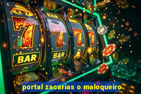 portal zacarias o maloqueiro